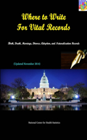 Where to Write for Vital Records: Birth, Death, Marriage, Divorce, Adoption, and Naturalization Records (Updated November 2014)