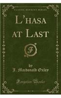 L'Hasa at Last (Classic Reprint)