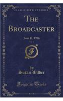 The Broadcaster, Vol. 2: June 11, 1926 (Classic Reprint)(English)