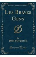 Les Braves Gens (Classic Reprint)