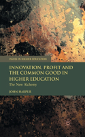 Innovation, Profit and the Common Good in Higher Education