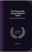 The Tests of the Various Kinds of Truth: (English)