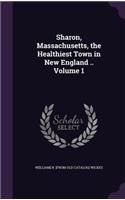 Sharon, Massachusetts, the Healthiest Town in New England .. Volume 1