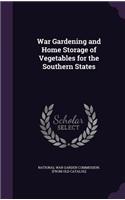 War Gardening and Home Storage of Vegetables for the Southern States