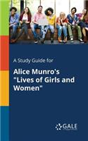 A Study Guide for Alice Munro's "Lives of Girls and Women"