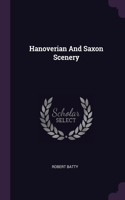 Hanoverian And Saxon Scenery