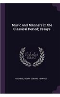 Music and Manners in the Classical Period; Essays