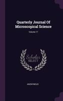 Quarterly Journal Of Microscopical Science; Volume 17