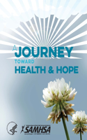 Journey Toward Health and Hope - Your Handbook for Recovery After a Suicide Attempt