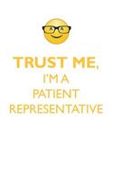 TRUST ME, I'M A PATIENT REPRESENTATIVE AFFIRMATIONS WORKBOOK Positive Affirmations Workbook. Includes: Mentoring Questions, Guidance, Supporting You.