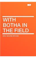 With Botha in the Field