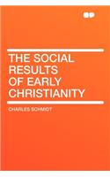 The Social Results of Early Christianity