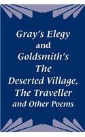 Gray's Elegy and Goldsmith's The Deserted Village, The Traveller and Other Poems