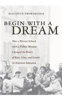 Begin with a Dream