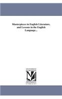 Masterpieces in English Literature, and Lessons in the English Language...