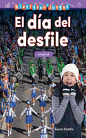 Diversión y juegos: El día del desfile
