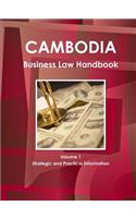 Cambodia Business Law Handbook Volume 1 Strategic and Practical Information