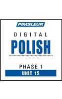 Pimsleur Polish Level 1 Lesson 15 MP3: Learn to Speak and Understand Polish with Pimsleur Language Programs(1 Pimsleur Digital)