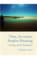 Time, Accounts, Surplus Meaning: Settings of the Theophanic(Inside Selfhood And History)