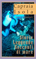 Capraia Isola Leggende, Storie, Racconti di mare