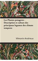 Les Plantes Potagères - Description Et Culture Des Principaux Lã(c)Gumes Des Climats Tempã(c)Rã(c)S