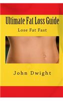 Ultimate Fat Loss Guide: Lose Fat Fast