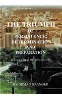 The Triumph of Persistence, Determination and Preparation