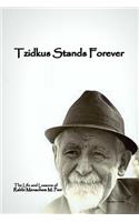 Tzidkus Stands Forever