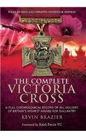 Complete Victoria Cross: A Full Chronological Record of All Holders of Britain's Highest Award for Gallantry