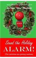 Sound the Holiday Alarm!