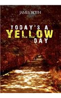 Today's a Yellow Day