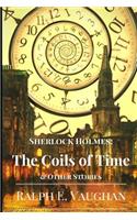 Sherlock Holmes: The Coils of Time & Other Stories(1 Sherlock Holmes Adventures in Time & Space)