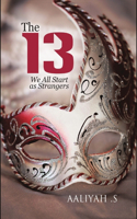 13: We All Start As Strangers