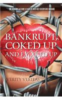 Bankrupt, Coked Up and Fxxked Up: One Woman's Account of Her Life with Her Sociopathic Husband