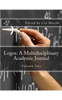 Logos: A Multidisciplinary Academic Journal: Volume One