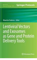 Lentiviral Vectors and Exosomes as Gene and Protein Delivery Tools