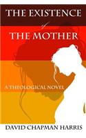 Existence Of The Mother