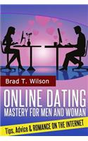 Online Dating Mastery for Men and Women