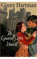 To Guard Her Heart: (English)