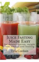 Juice Fasting Made Easy