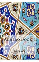 Akhlaq Book 5