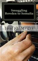 Smuggling Bowden to Somalia