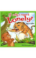 If Only I Wasn't Lonely!