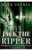 Jack the Ripper - Newspapers from Hull Volume 1