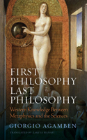 First Philosophy Last Philosophy - Western Knowled ge between Metaphysics and the Sciences