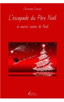 L'escapade du Père Noël et autres contes de Noël