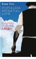Nostalgia, Betrayal, Love