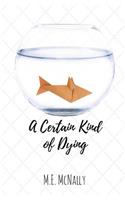 A Certain Kind of Dying