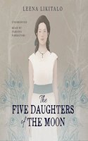 The Five Daughters of the Moon Lib/E
