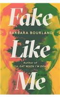 Fake Like Me